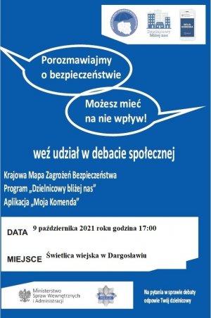 Plakat jest zaproszeniem na Debatę Społeczną w dniu 09.10.2021 r. o godz. 17:00. Szata Graficzna przedstawia informację o debacie. Tło jest w kolorze niebieskim. W tle widnieje logo aplikacji &quot;Moja Komenda&quot;